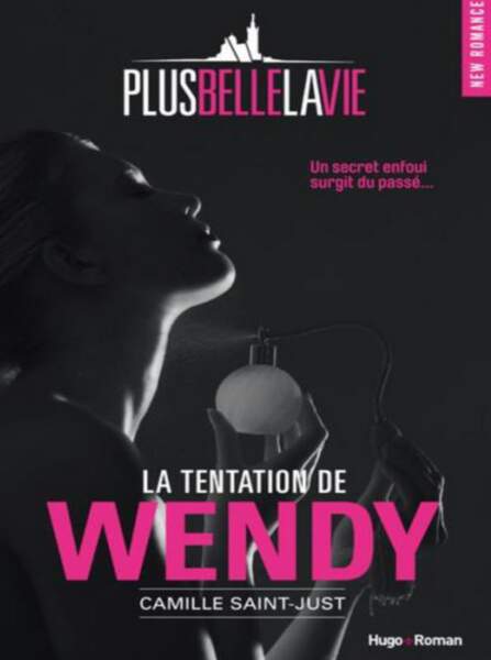 Plus belle la vie se la joue Cinquante nuances de Grey avec le roman La Tentation de Wendy (Juin)